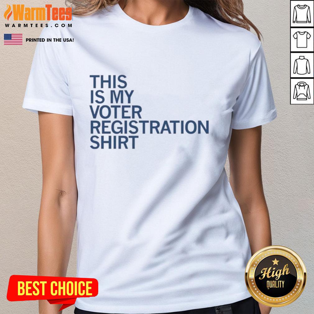 Good This Is My Voter Registration T-Shirt - Image 3
