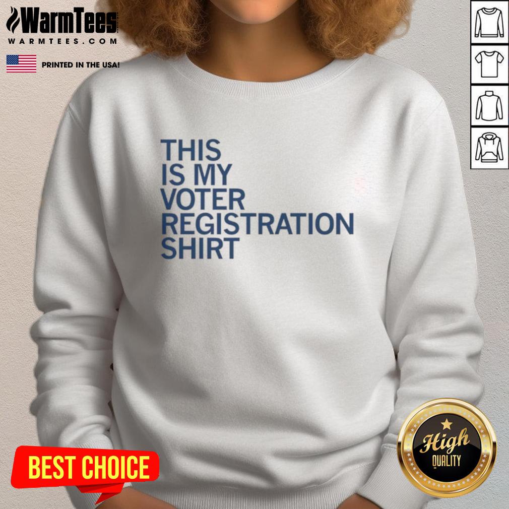 Good This Is My Voter Registration T-Shirt - Image 5