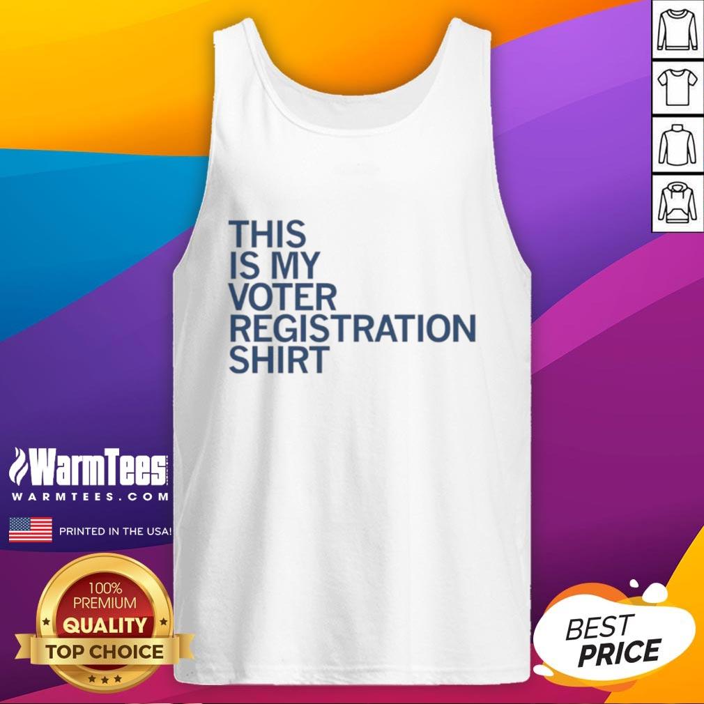 Good This Is My Voter Registration T-Shirt - Image 4