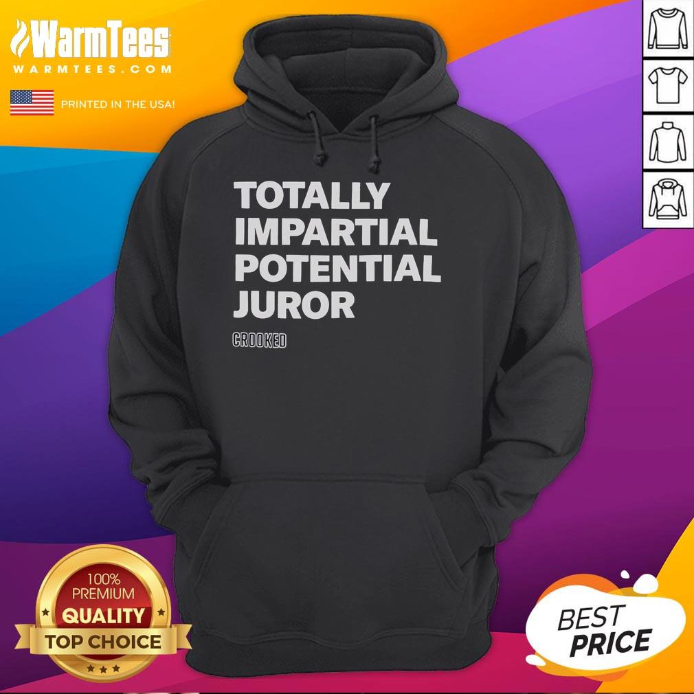 Good Totally Impartial Potential Juror Crooked T-Shirt - Image 2