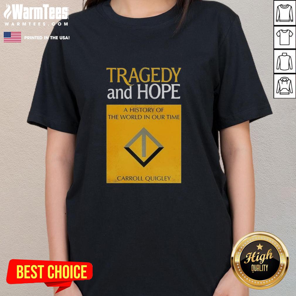 Good Tragedy And Hope A History Of The World In Our Time By Carroll Quigley T-Shirt - Image 3
