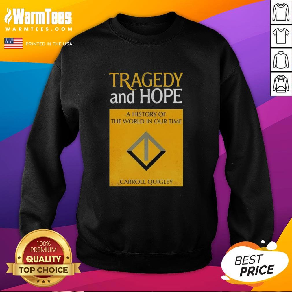 Good Tragedy And Hope A History Of The World In Our Time By Carroll Quigley T-Shirt - Image 5