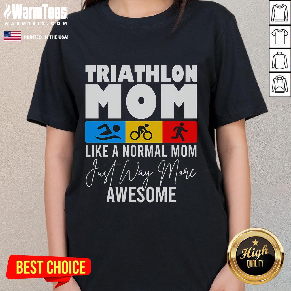 Good Triathlon Mom Swim Bike Run Triathlon Sports T-Shirt - Image 3