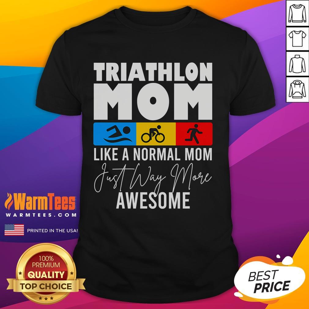 Good Triathlon Mom Swim Bike Run Triathlon Sports T-Shirt