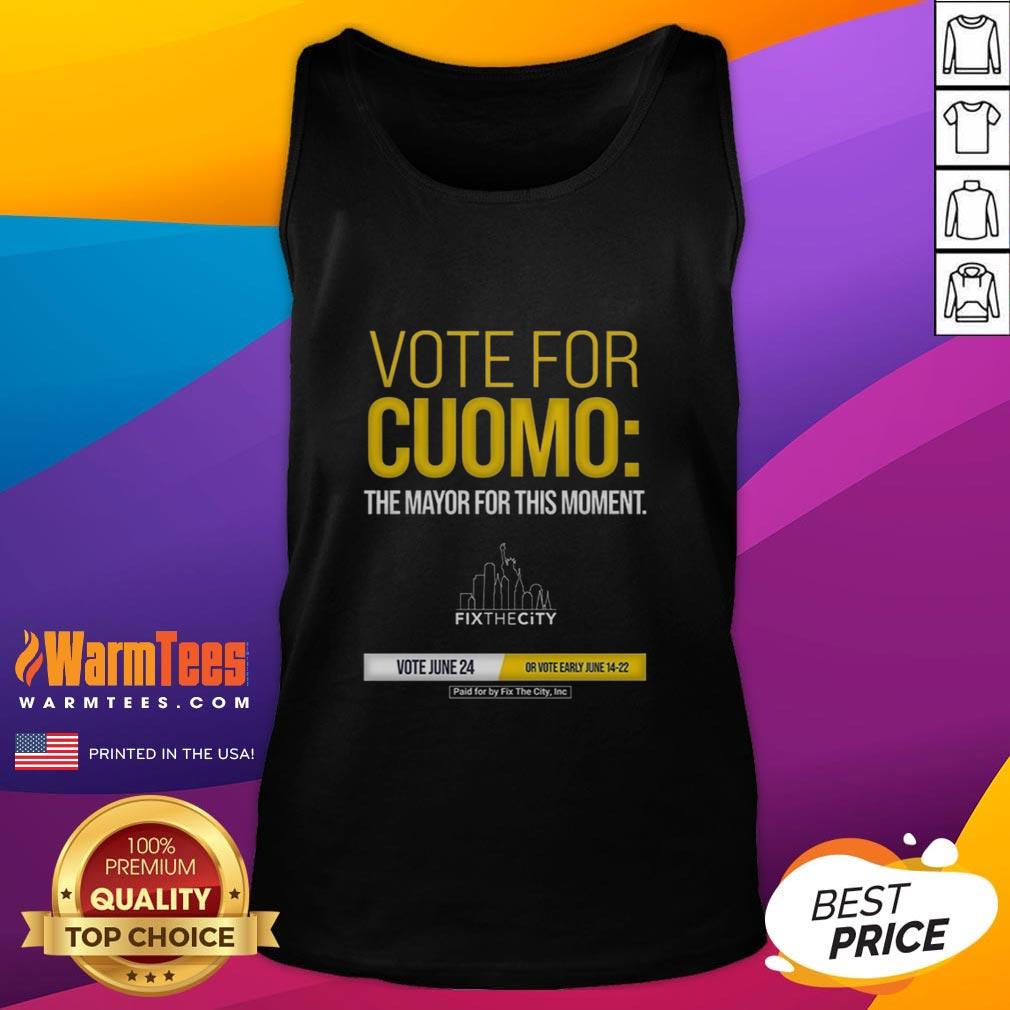 Good Vote For Cuomo The Mayo Fo This Moment Paid For By Fix The City Inc T-Shirt - Image 4
