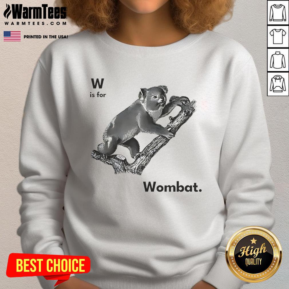 Good W Is For Wombat T-Shirt - Image 5