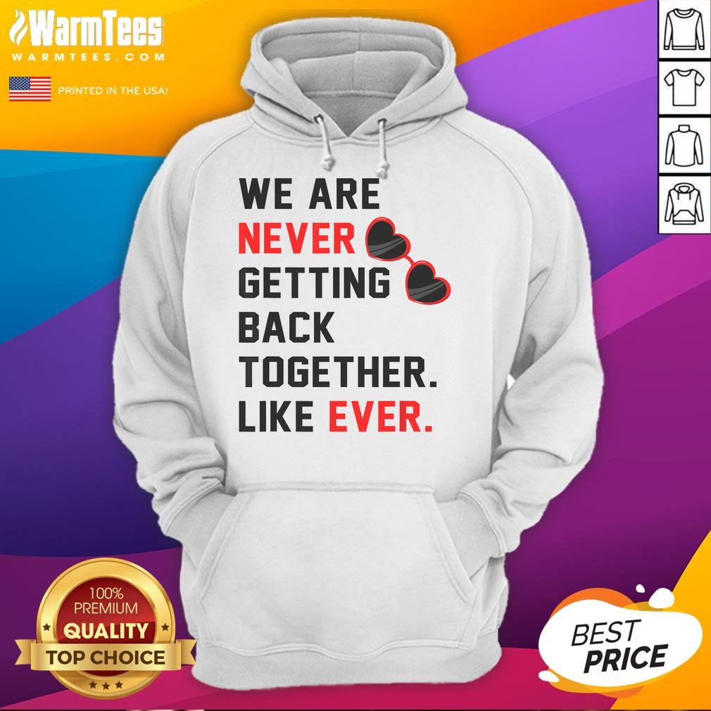 Good We Are Never Getting Back Together Like Ever Red Glasses T-Shirt - Image 2