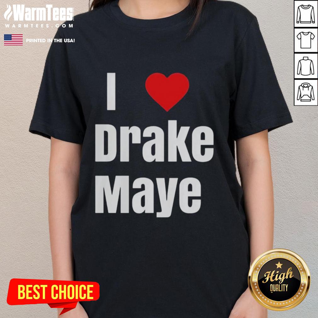 Good Will Campbell I Love Drake Maye T-Shirt - Image 3