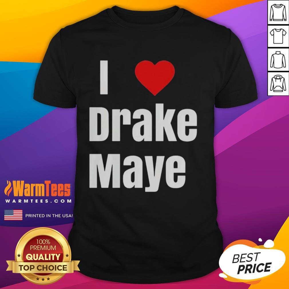 Good Will Campbell I Love Drake Maye T-Shirt