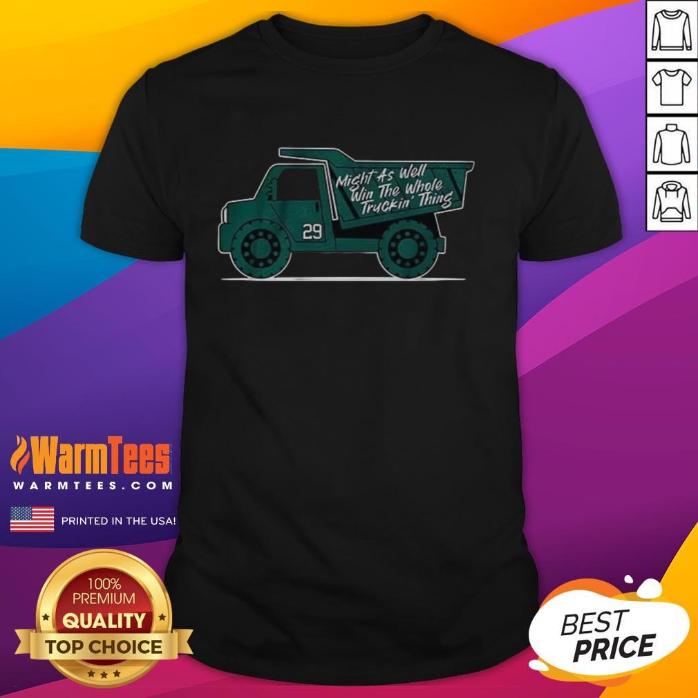 Good Win The Whole Truckin' Thing Cal Raleigh T-Shirt