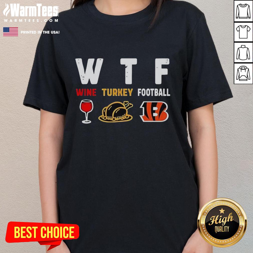 Good Wine Turkey Cincinnati Bengals Football Thanksgiving T-Shirt - Image 3