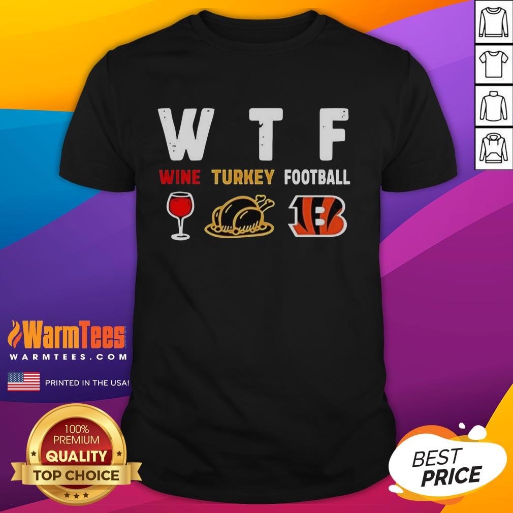 Good Wine Turkey Cincinnati Bengals Football Thanksgiving T-Shirt
