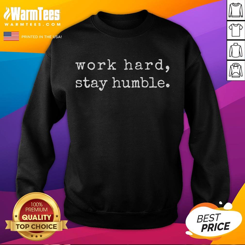 Good Work Hard Stay Humble Motivational Quote Minimalist T-Shirt - Image 5