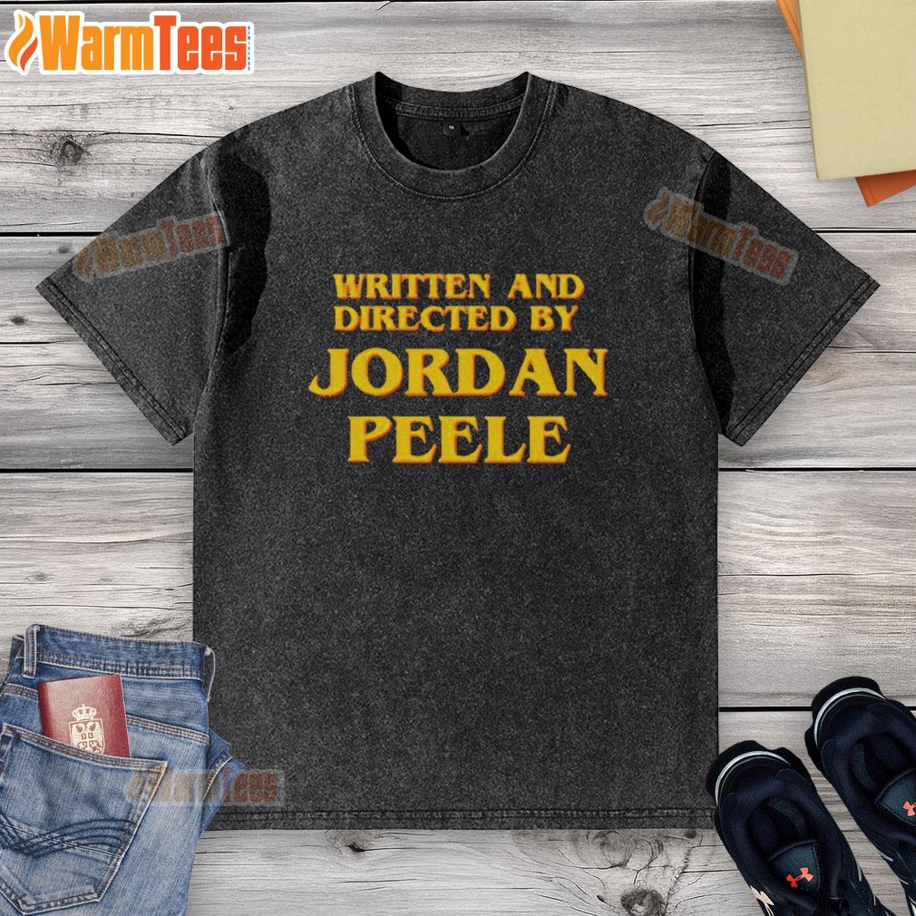 Good Written And By Directed By Jordan Peele T-Shirt - Image 6