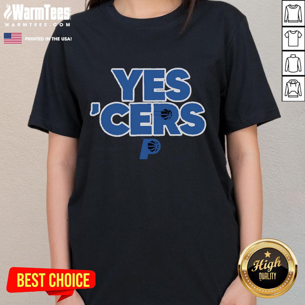 Good Yes Cers Indiana Pacers Season Campaign Yes Cers T-Shirt - Image 3