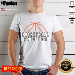 Happy Basketball Senior Mom Graduating Player Team Mother T-Shirt