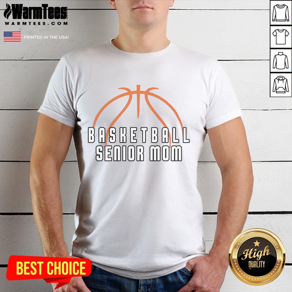 Happy Basketball Senior Mom Graduating Player Team Mother T-Shirt