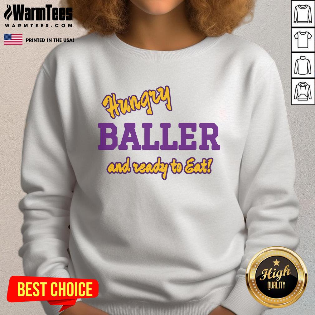 Happy Hungry Baller That Is Ready To Eat T-Shirt - Image 5