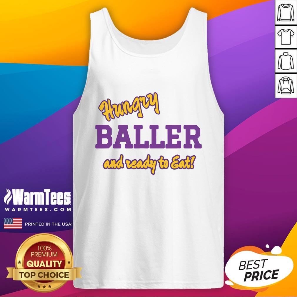 Happy Hungry Baller That Is Ready To Eat T-Shirt - Image 4