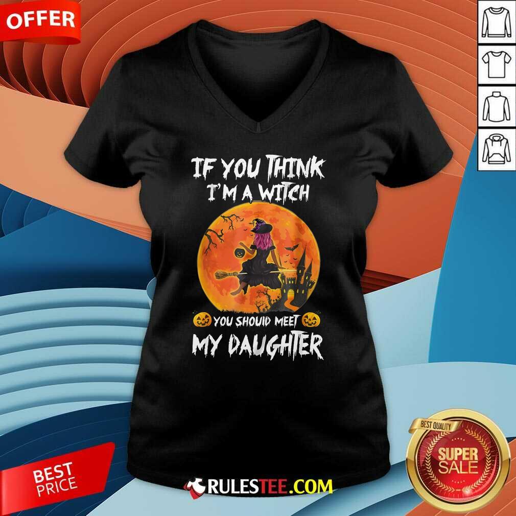 Happy If You Think I'm a Witch You Should Meet My Daughter Halloween T-Shirt - Image 4