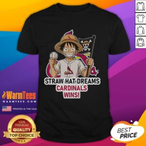 Happy St. Louis Cardinals Monkey D. Luffy Straw Hat Dreams Wins T-Shirt