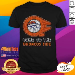 Happy Star Wars Come To The Denver Broncos Side T-Shirt