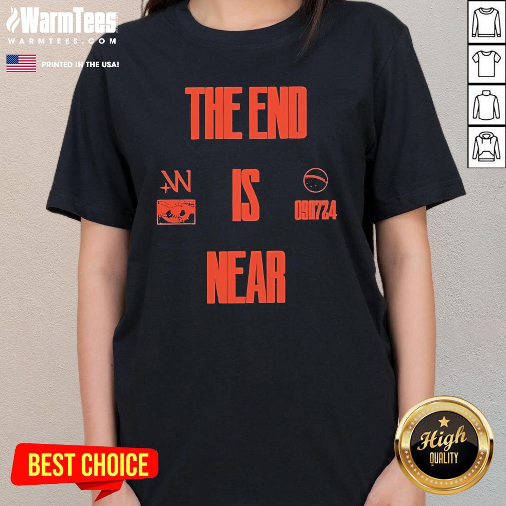 Happy The Weekend The End Is Near 090724 T-Shirt