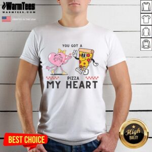 Happy You Got A Pizza My Heart Valentine's Day T-Shirt
