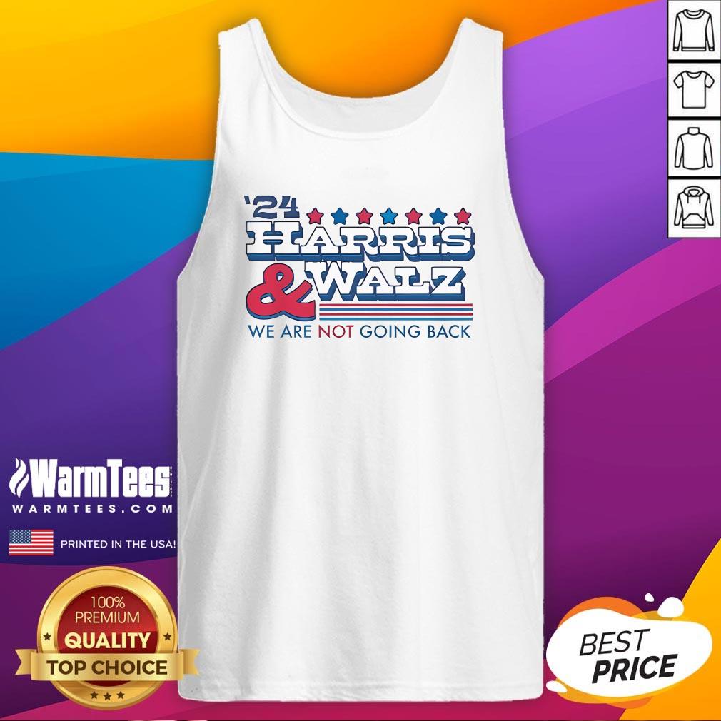 Hot '24 Harris And Walz We Are Not Going Back T-Shirt - Image 5
