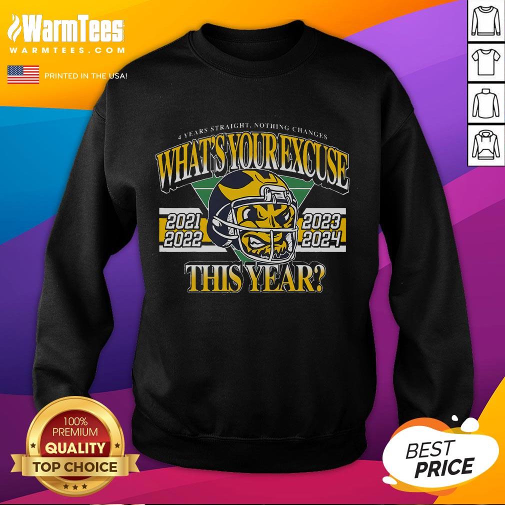 Hot 4 Years Straight Nothing Change What's Your Excuse This Year T-Shirt - Image 5