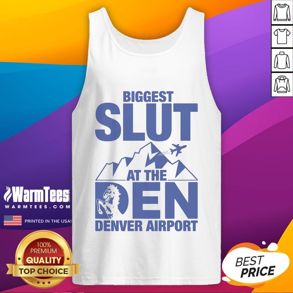 Hot Biggest Slut At The Denver Airport T-Shirt - Image 4