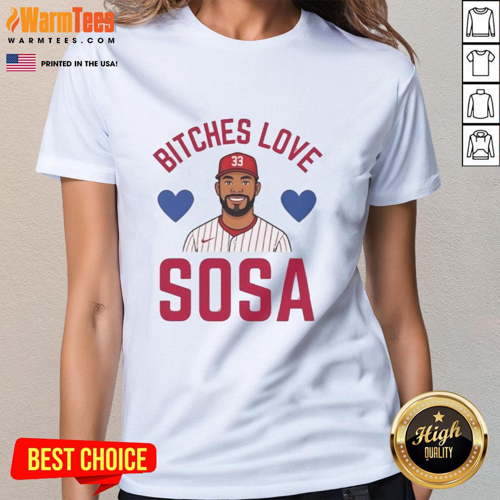 Hot Bitches Love Sosa Philadelphia Phillies T-Shirt - Image 3
