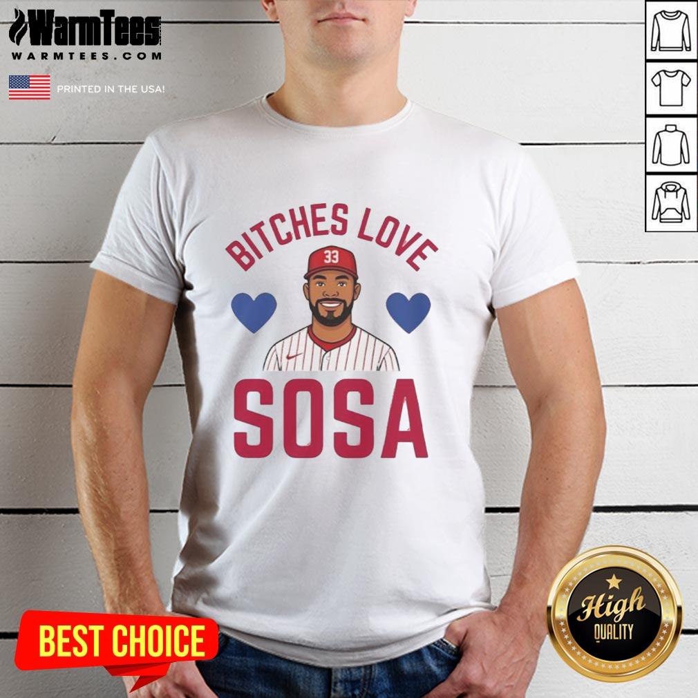 Hot Bitches Love Sosa Philadelphia Phillies T-Shirt