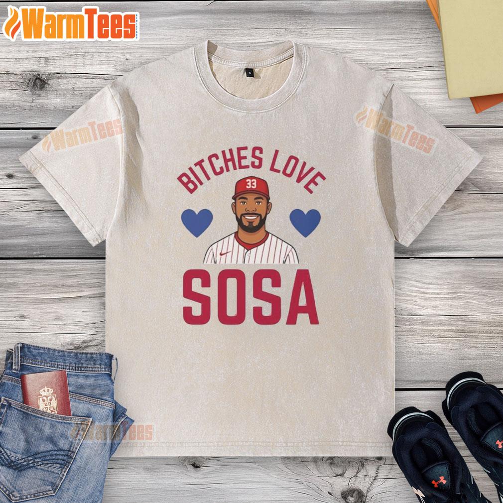 Hot Bitches Love Sosa Philadelphia Phillies T-Shirt - Image 6