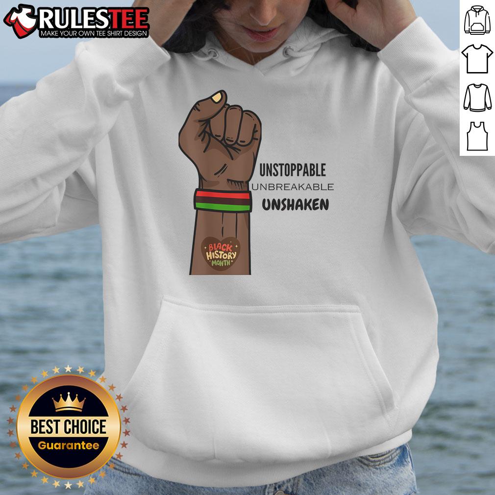 Hot Black History Month Unstoppable Unshaken Unbreakable T-Shirt - Image 2