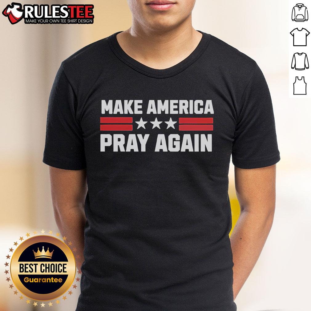 Hot Chad Prather Make America Pray Again T-Shirt