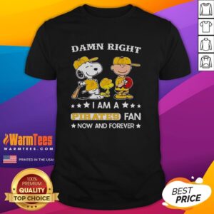 Hot Damn Right I Am A Pirates Fan Now And Forever Snoopy And Charlie Brown T-Shirt