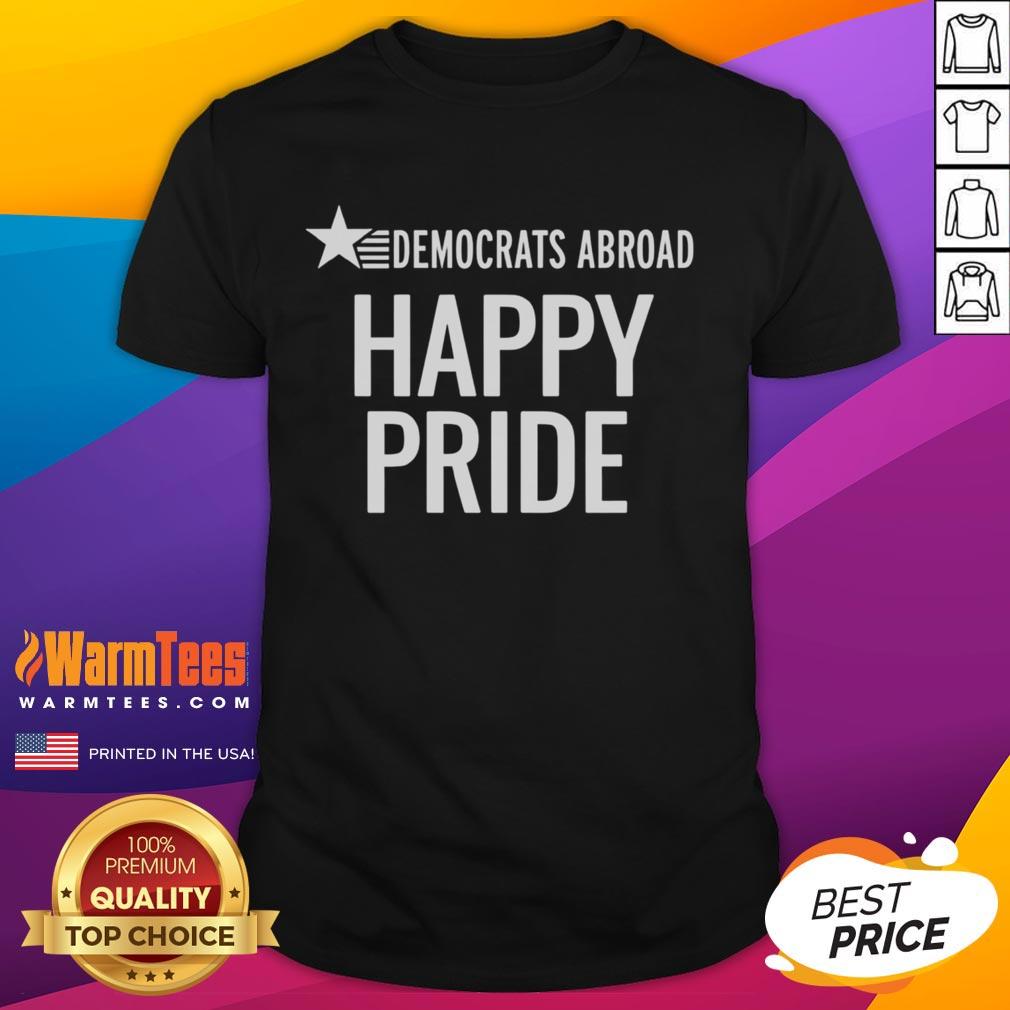 Hot Democrats Abroad Happy Pride T-Shirt