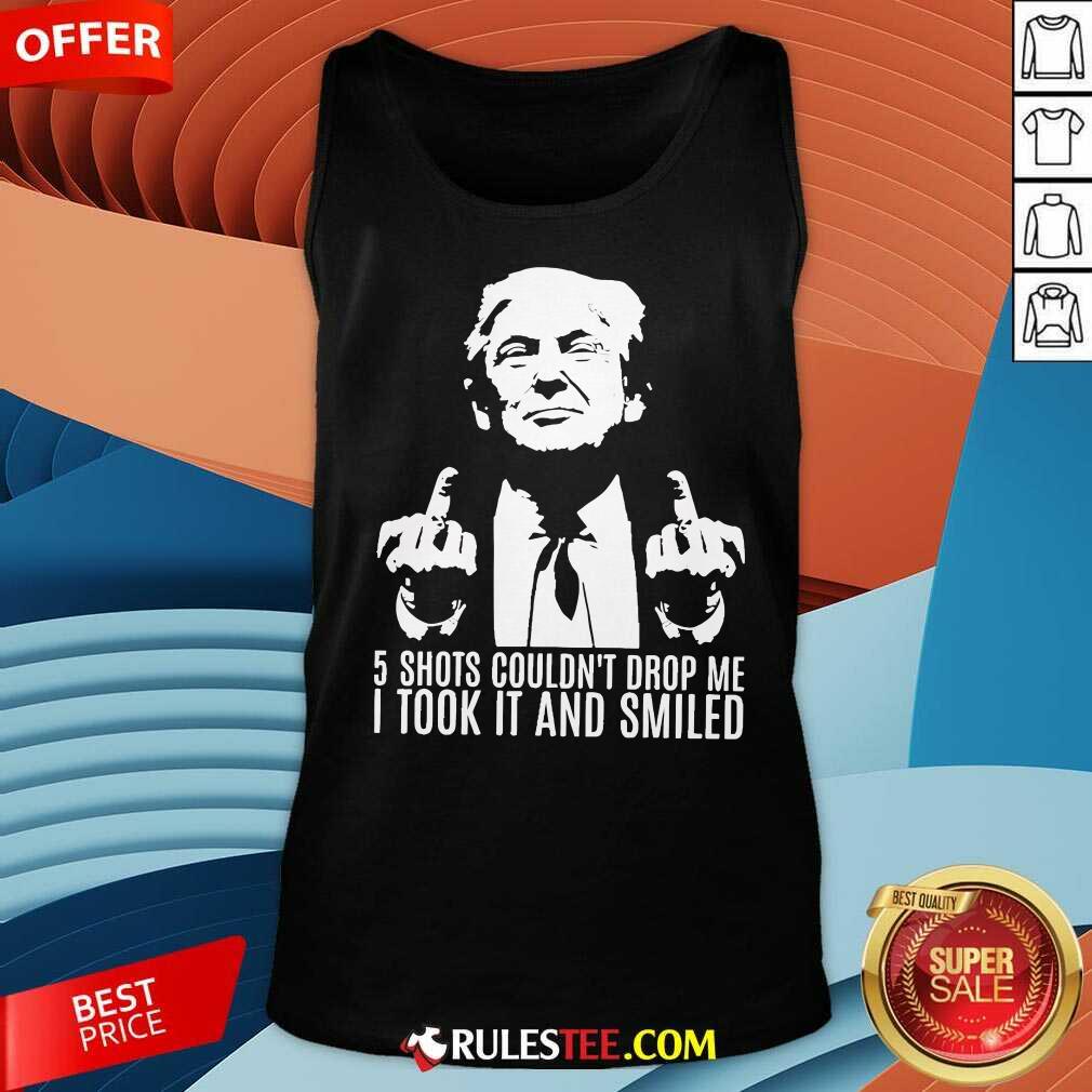 Hot Donald Trump 5 Shots Couldn't Drop Me T-Shirt - Image 4
