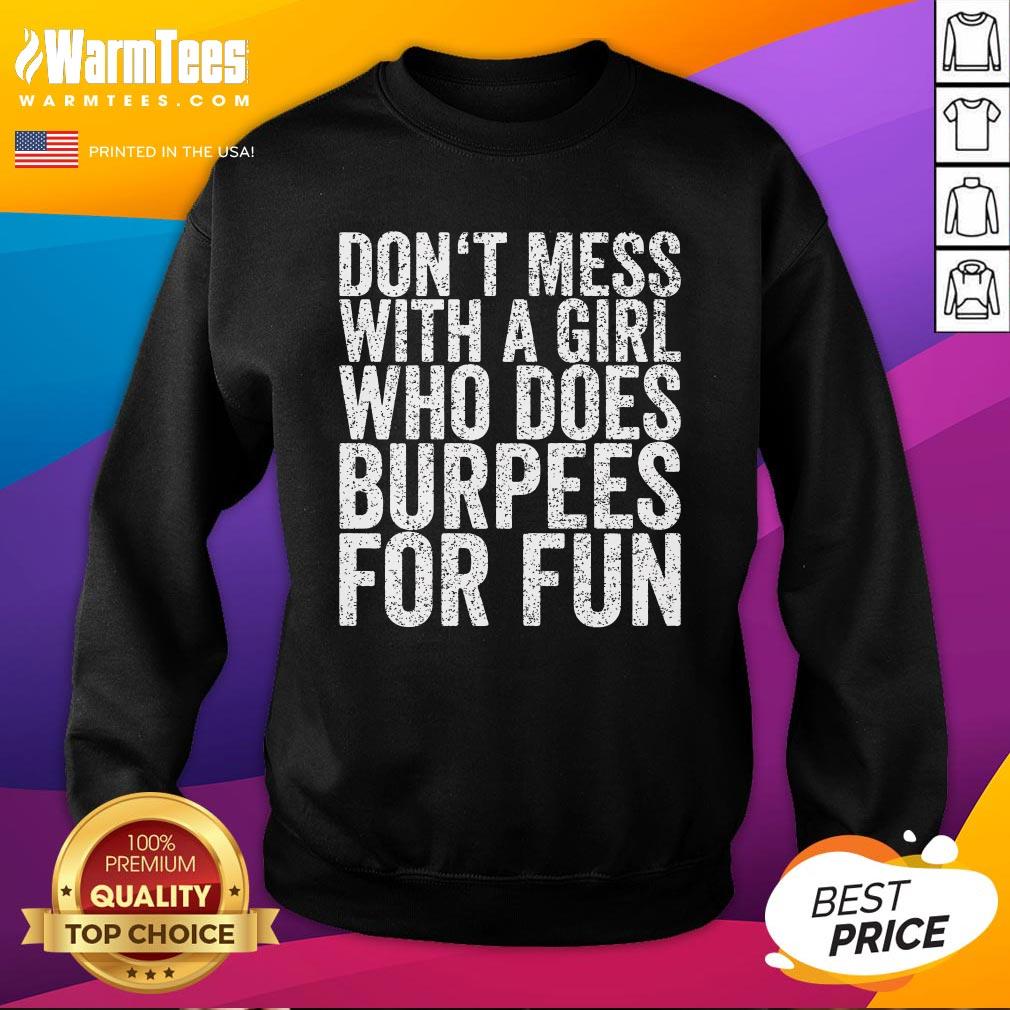 Hot Don't Mess With A Girl Who Does Burpees For Fun T-Shirt - Image 4