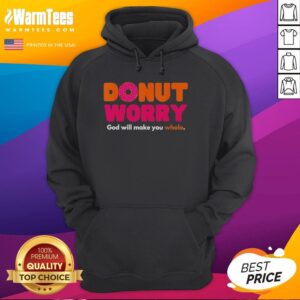 Alternative view of Hot Donut Worry God Will Make You Whole T-Shirt