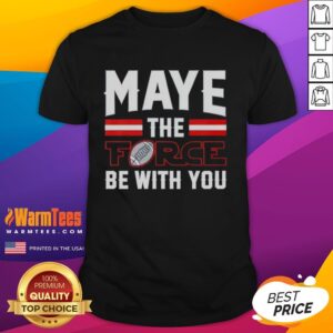 Hot Drake Maye New England Patriots Maye The Force Be With You T-Shirt