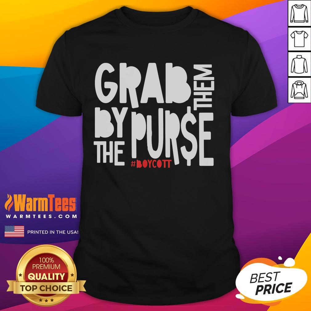 Hot Grab Them By The Purse Boycott Oligarchy Capitalism Protest T-Shirt