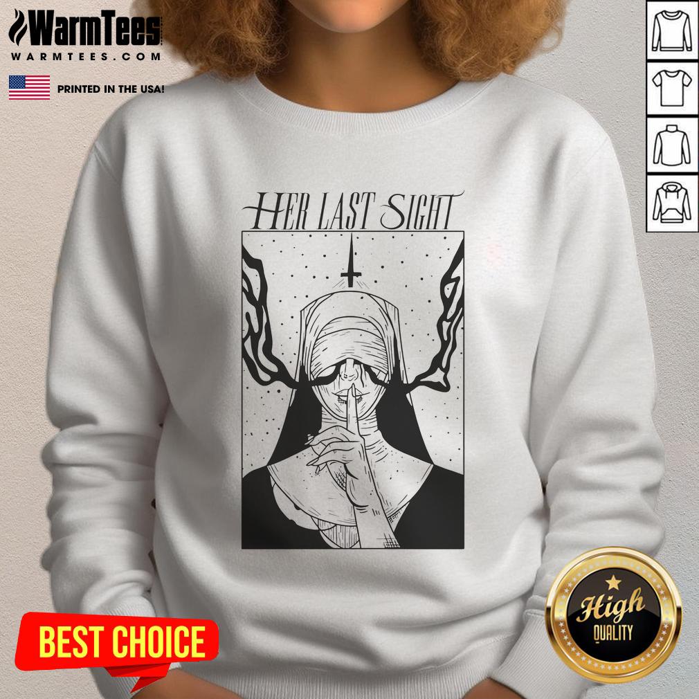Hot Her Last Sight Nun T-Shirt - Image 5