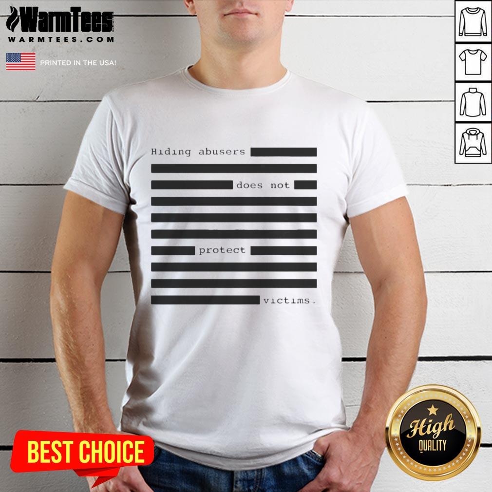 Hot Hiding Abusers Does Not Protect Victims T-Shirt