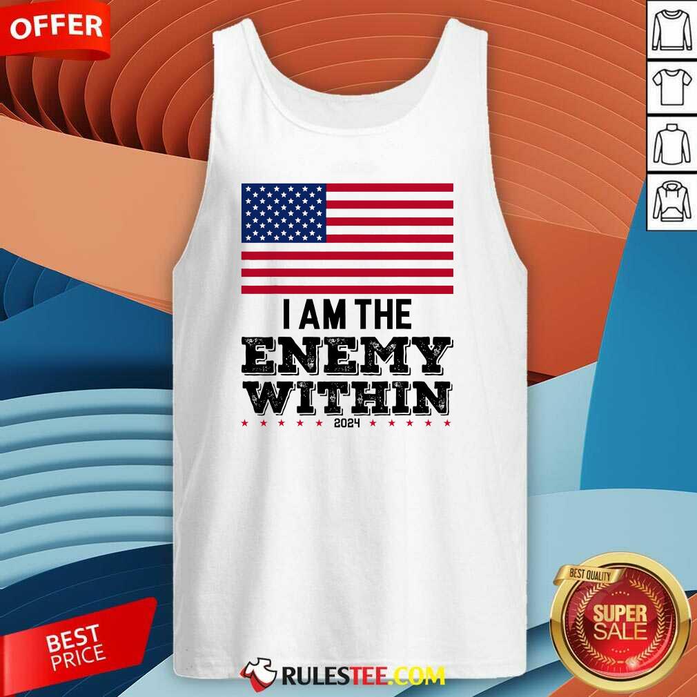 Hot I Am The Enemy Within Kamala Harris 2024 America Flag T-Shirt - Image 3
