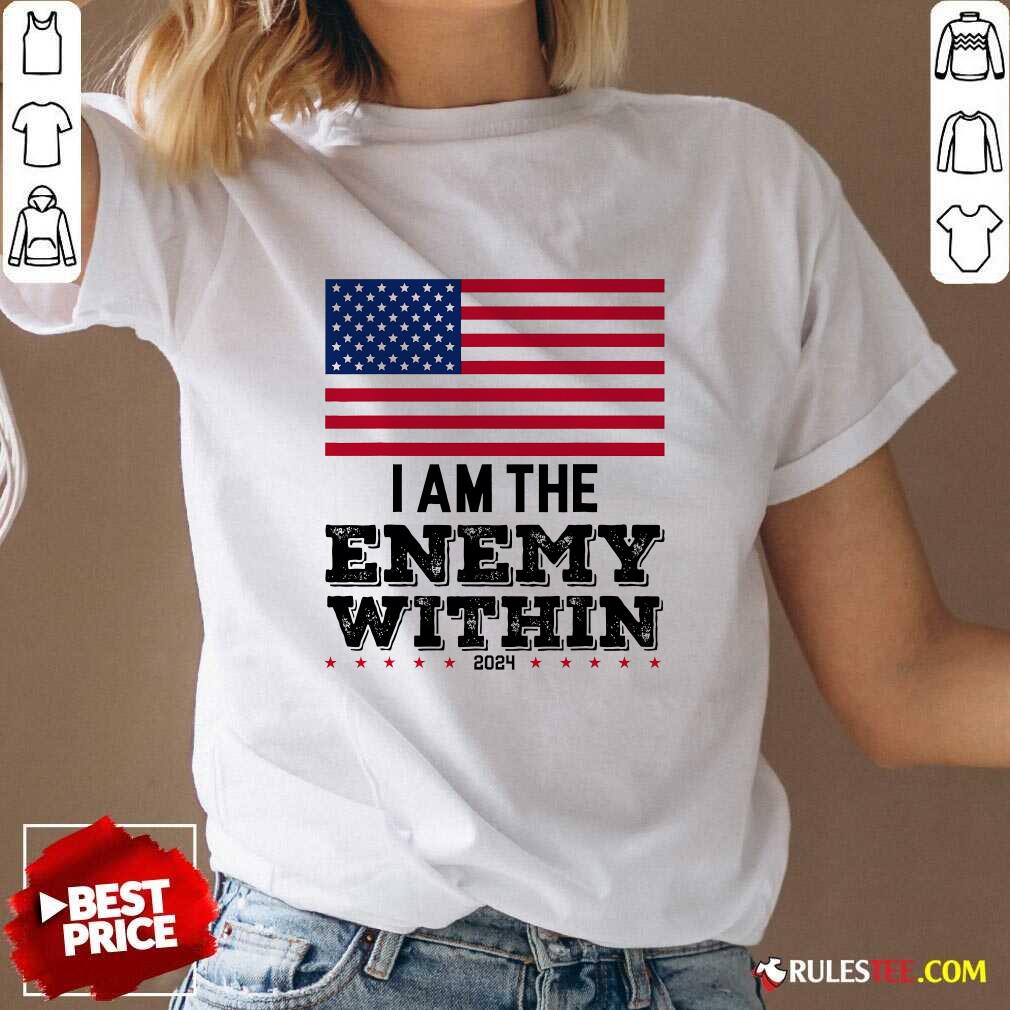 Hot I Am The Enemy Within Kamala Harris 2024 America Flag T-Shirt - Image 2