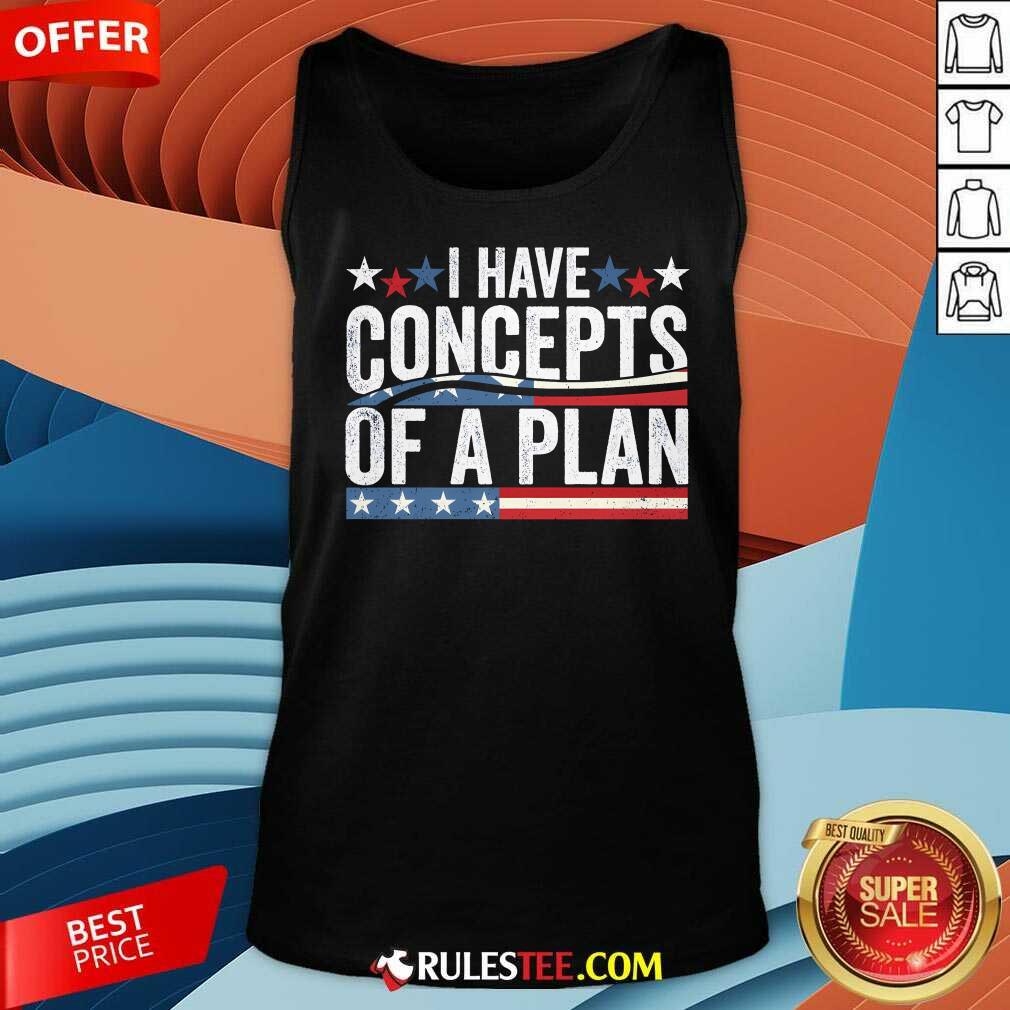 Hot I Have Concepts Of A Plan Harris Trump Debate T-Shirt - Image 5