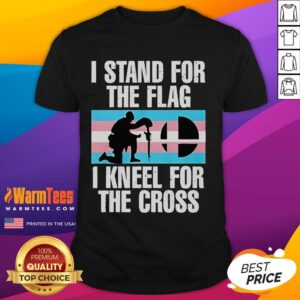 Hot I Stand For The Flag I Kneel For The Cross Trans Flag T-Shirt