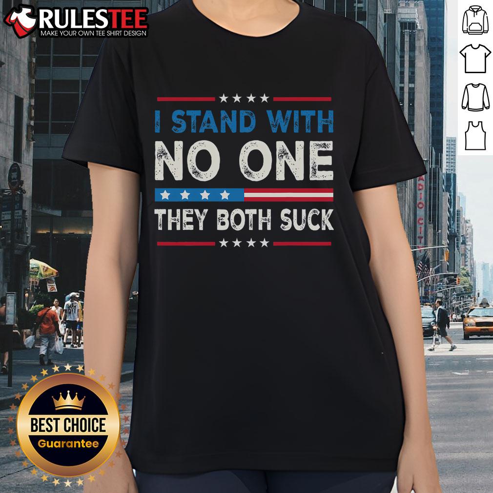 Hot I Stand With No One They Both Suck T-Shirt - Image 3